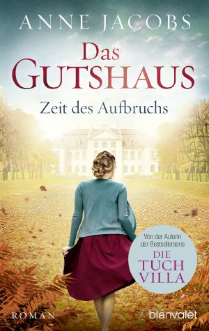 [Gutshaus 03] • Das Gutshaus Zeit des Aufbruchs